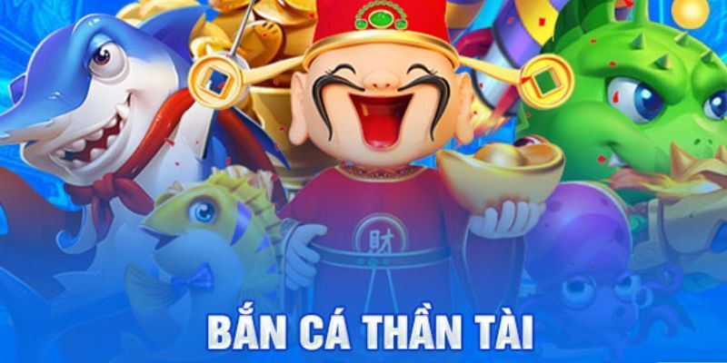 Lý do bắn cá thần tài được yêu thích
